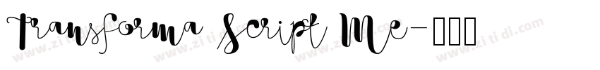 Transforma Script Me字体转换 Transforma Script Me字体转换